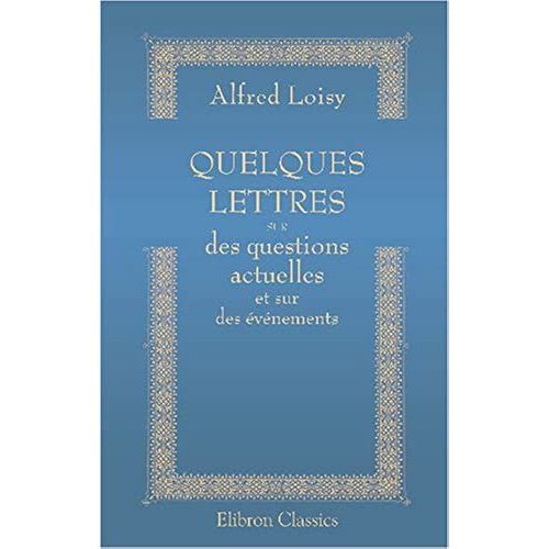 'quelques Lettres Sur Des Questions Actuelles Et Sur Des Événements (French Edition)