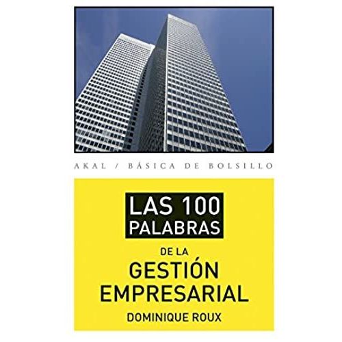Las 100 Palabras De La Gestión Empresarial