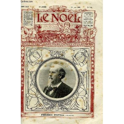 Le Noël N° 743 - Premières Communiantes, S.G. Mgr Henri Streicher, Le P Tit Mitron, Le Flamant, Le Poète Frédéric Mistral, Belle Rose Du Printemps, Le Recteur De Saint Gilles