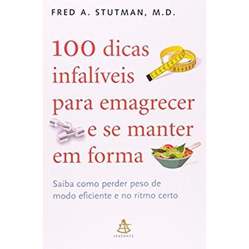 100 Dicas Infaliveis Para Emagrecer E Se Manter Em Forma