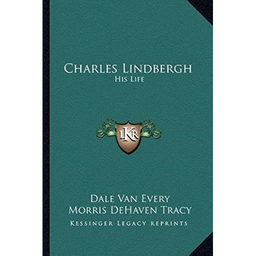 Charles Lindbergh: His Life