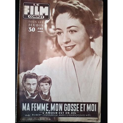 Le Film Complet N° 673 : Ma Femme Mon Gosse Et Moi (Robert Lamoureux, Annie Girardot)