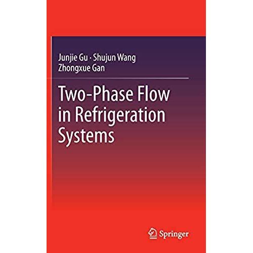 Two-Phase Flow In Refrigeration Systems