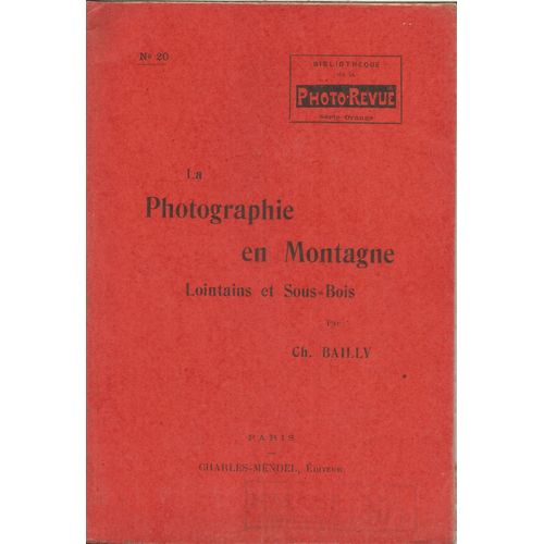 La Photographie En Montagne - Lointains Et Sous-Bois
