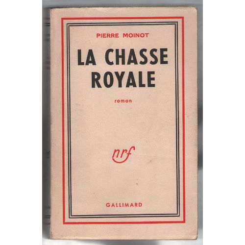La Chasse Royale, De Pierre Moinot, Nrf Gallimard