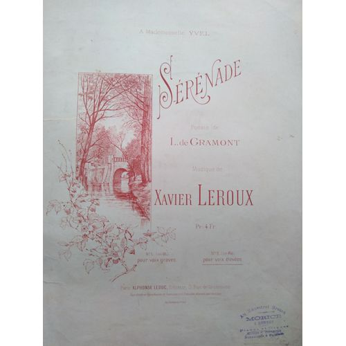 Serenade - Poésie De L. De Gramont - Musique De Xavier Leroux - N°2 Edition Pour Voix Élevées - Piano Et Chant