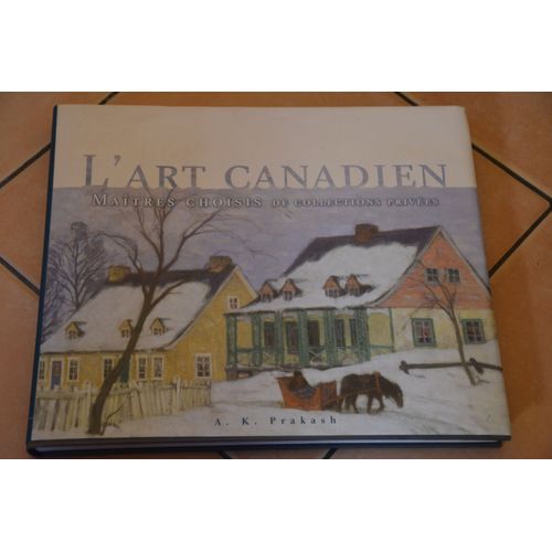 L'art Canadien - Maîtres Choisis De Collections Privées