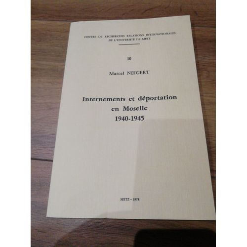 Internement Et Déportation En Moselle 1940-1945