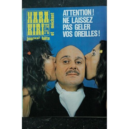 Hara Kiri 113 Fevrier 1971 Cover Choron Attention Ne Laissez Pas Geler Vos Oreilles Reiser Cavanna Lacroix Bete Mechant