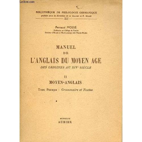 Manuel De L Anglais Du Moyen Âge Des Origines Au Xive Siècle - Tome 2 : Moyen-Anglais - Collection Bibliothèque De Philologie Germanique Xii.