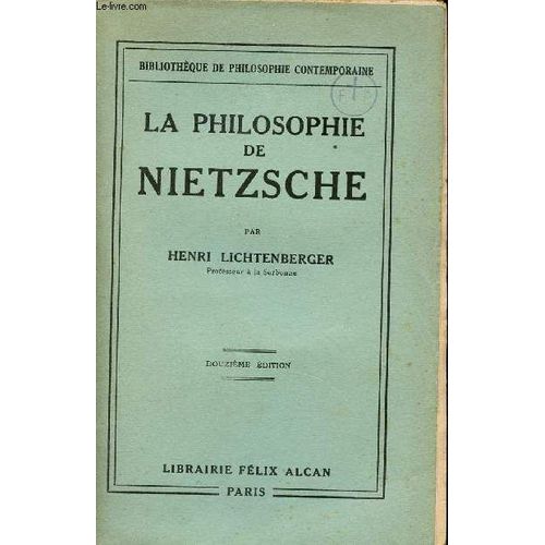 La Philosophie De Nietzsche Suivie D Aphorismes Et Fragments Choisis - Collection Bibliothèque De Philosophie Contemporaine - 12e Édition.