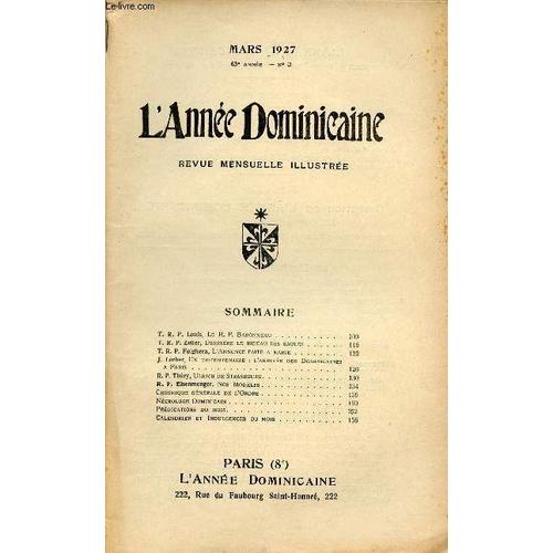 L Année Dominicaine N°3 63e Année Mars 1927 - T.R.P.Louis Le R.P.Babonneau - T.R.P.Zeller Derrière Le Rideau Des Saules - T.R.P.Folghera L Annonce Faite À Marie - J.Lorber Un Tricentenaire L Arrivée(...)