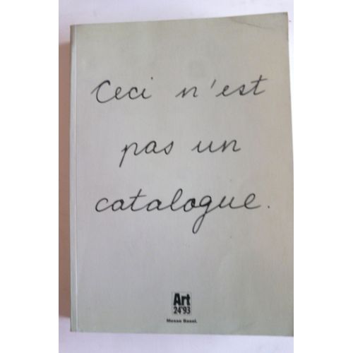 Ceci N'est Pas Un Catalogue - Catalogue Messe Basel Art 24'93 - 1993