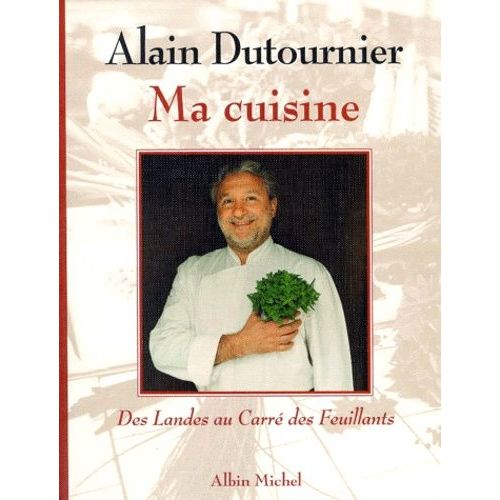 Ma Cuisine - Des Landes Au Carré Des Feuillants