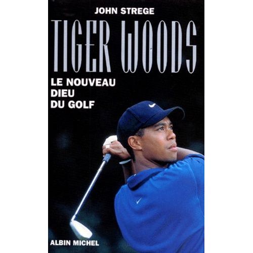 Tiger Woods - Le Nouveau Dieu Du Golf