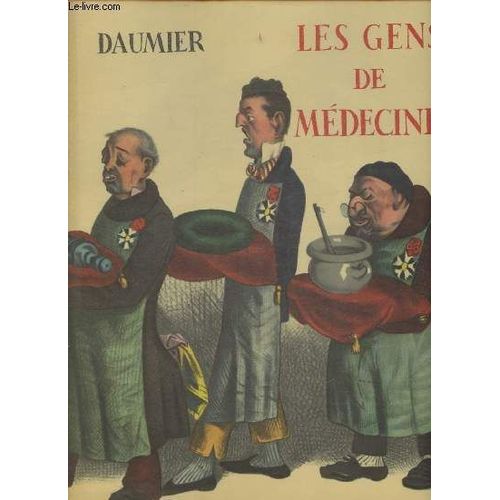 Les Gens De Médecine Dans L Oeuvre De Daumier- Catalogue Raisonné De Jean Adhémar