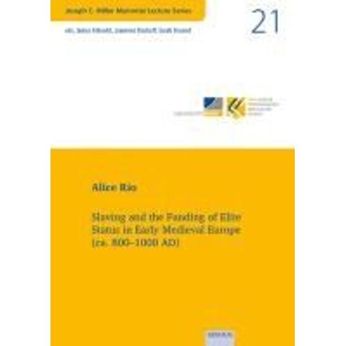 Slaving And The Funding Of Elite Status In Early Medieval Europe (Ca. 800-1000 Ad)