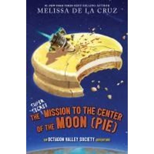 The Super-Secret Mission To The Center Of The Moon (Pie)