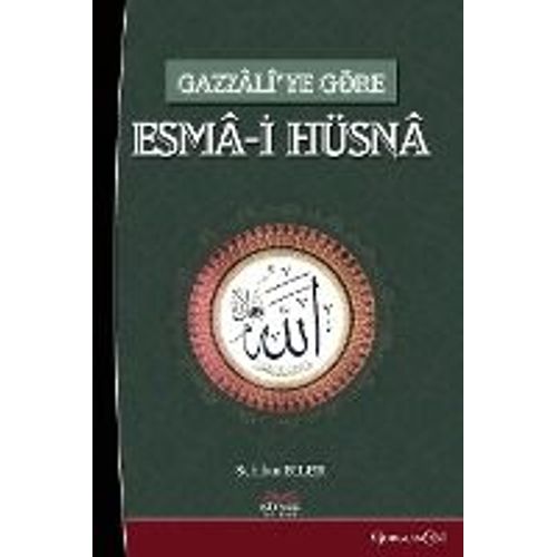 Al-Asma Al-Hüsna (Beatiful Names Of God) According To Gazzali