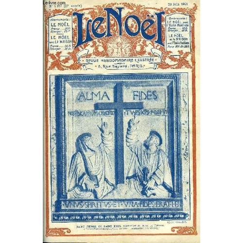 Le Noël N° 1357 - Les Tournants De La Géographie Par G. D Azambuja, Les Noelistes Et L Étude De La Religion Par L Abbé Duplessy, Le Génie Du Rhin Par Maurice Barrès, Temps Préhistoriques Par A. Ledru(...)