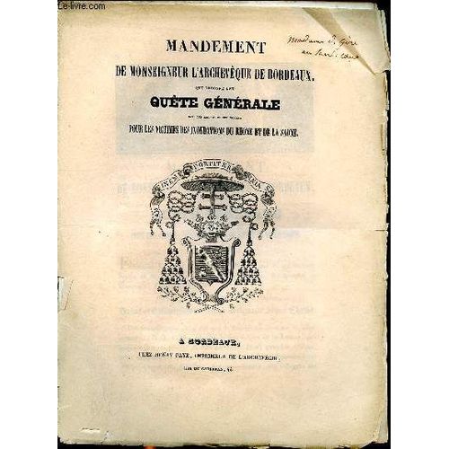 Mandement De Monseigneur L Archevêque De Bordeaux Qui Ordonne Une Quête Générale Dans Les Églises De Son Diocèse Pour Les Victimes Des Inondations Du Rhône Et De La Saône.