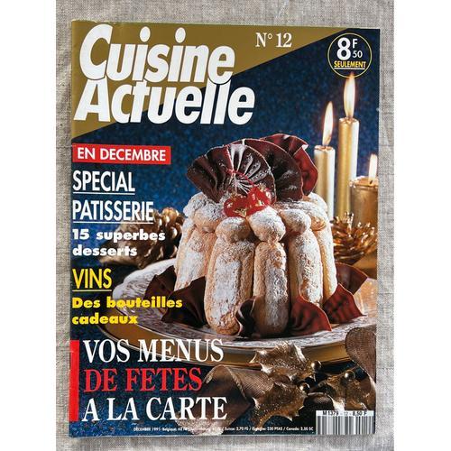 Magazine Cuisine Actuelle.No12. Décembre 1991. Spécial Pâtisserie.