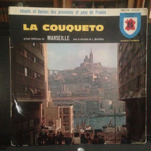La Couqueto Groupe Folklorique Provençal De Marseille, Felibrige - Chants Et Danses Des Provinces Et Pays De France N°12