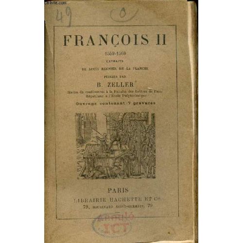 François Ii 1559-1560 - Extraits De Louis Regnier De La Planche.