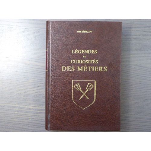 Légendes Et Curiosités Des Métiers.