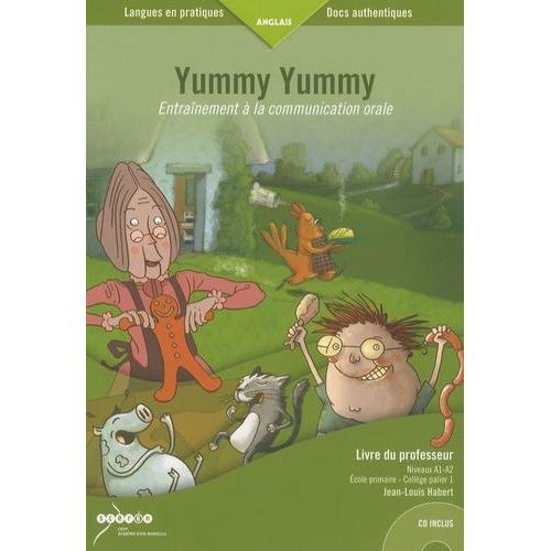 Yummy Yummy - Entraînement À La Communication Orale, Livre Du Professeur (1 Cd Audio)