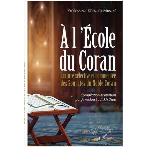 A L'école Du Coran - Lecture Sélective Et Commentée Des Sourates Du Noble Coran