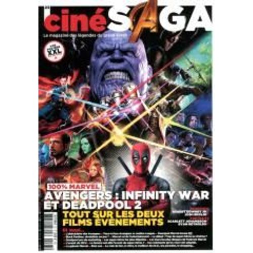 Ciné Saga 23 100% Marvel Avenger : Infinity War Et Deadpool 2