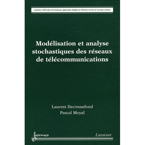 Modélisation Et Analyse Stochastiques Des Réseaux De Télécommunications