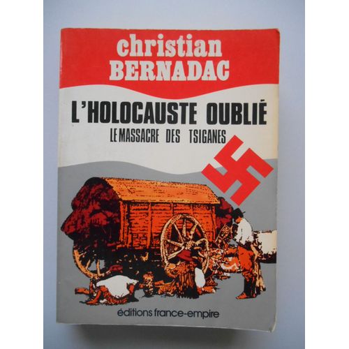 L'holocauste Oublié Le Massacre Des Tsiganes / Bernadac, C / Réf59212