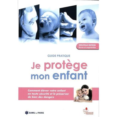 Je Protège Mon Enfant - Guide Pratique