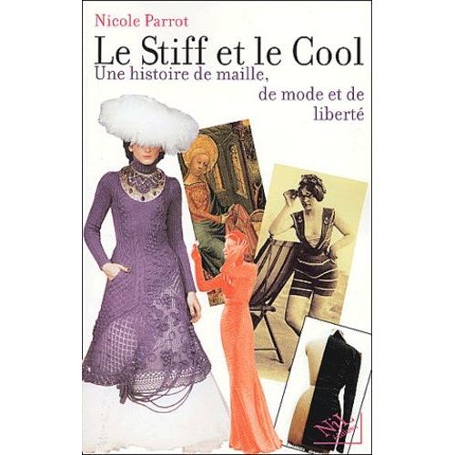 Le Stiff Et Le Cool - Une Histoire De Maille, De Mode Et De Liberte