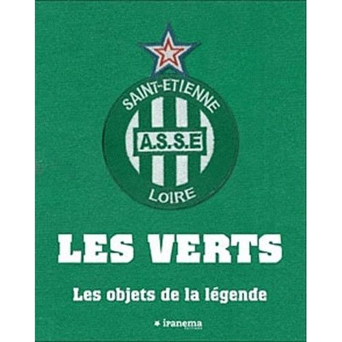 Le Livre Officiel Saint-Etienne A.S.S.E Loire - Les Verts, Les Objets De La Légende