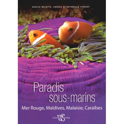 Paradis Sous-Marins - Mer Rouge, Maldives, Malaisie, Caraïbes
