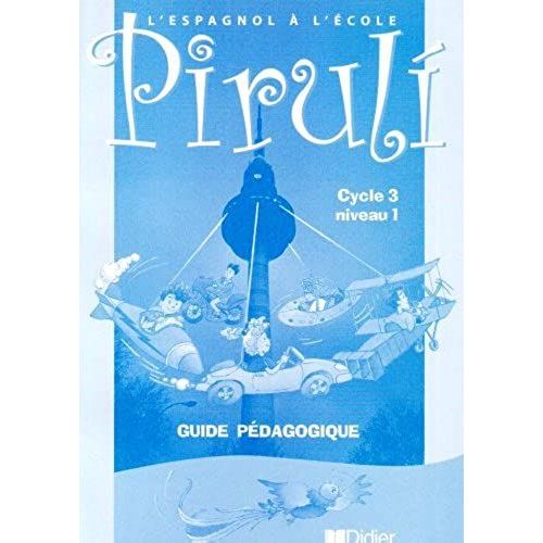 Piruli Cycle 3 Niveau 1. - Guide Pédagogique