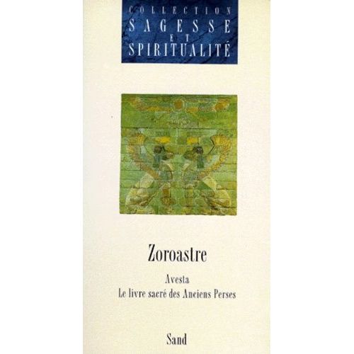 Avesta - Tome 1, Le Livre Sacre Du Zoroastrisme