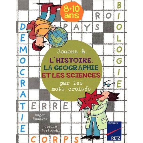 Jouons À L'histoire, La Géographie Et Les Sciences Par Les Mots Croisés