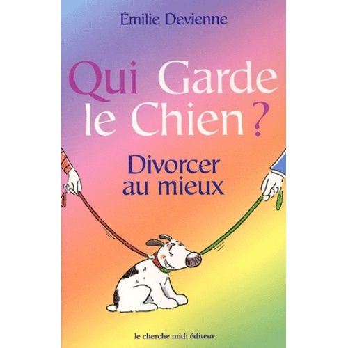 Qui Garde Le Chien ? Divorcer Au Mieux