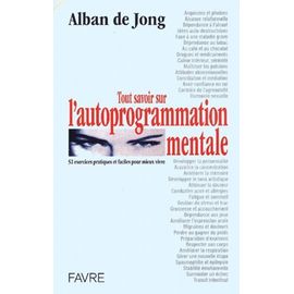 Tout Savoir Sur L'autoprogrammation Mentale