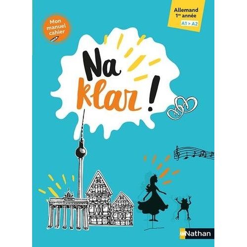 Allamand 1re Année Na Klar ! A1-A2 - Mon Manuel Cahier