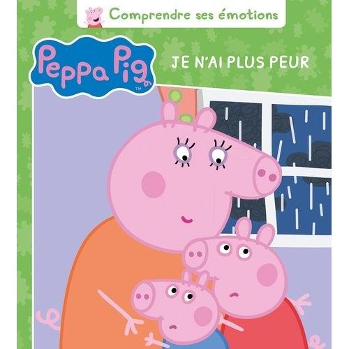 Peppa Pig, Je N'ai Plus Peur - Comprendre Ses Émotions