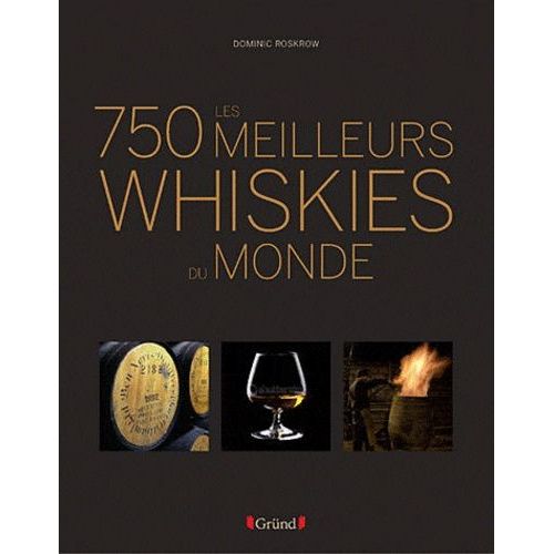 Les 750 Meilleurs Whiskies Du Monde