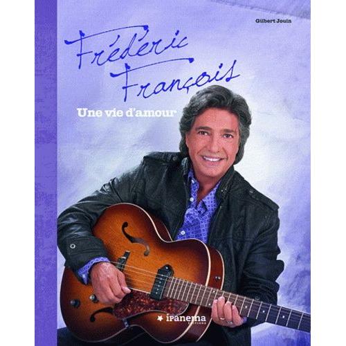 Frédéric François, Une Vie D'amour