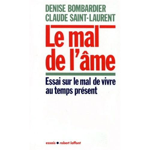 Le Mal De L'ame - Essai Sur Le Mal De Vivre Au Temps Présent
