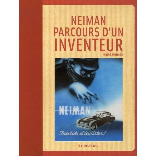 Neiman, Parcours D'un Inventeur