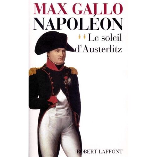 Napoléon - Tome 2, Le Soleil D'austerlitz 1799-1805